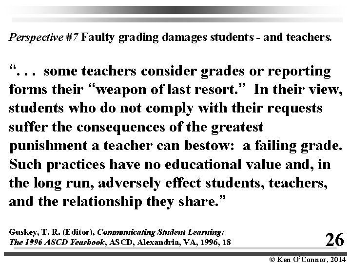 Perspective #7 Faulty grading damages students - and teachers. “. . . some teachers