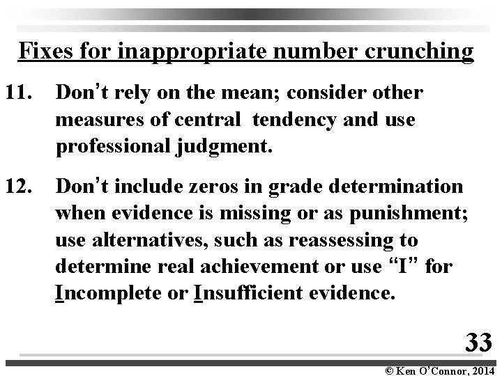  Fixes for inappropriate number crunching 11. Don’t rely on the mean; consider other