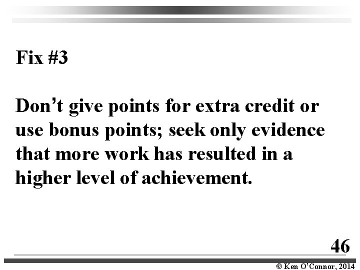 Fix #3 Don’t give points for extra credit or use bonus points; seek only