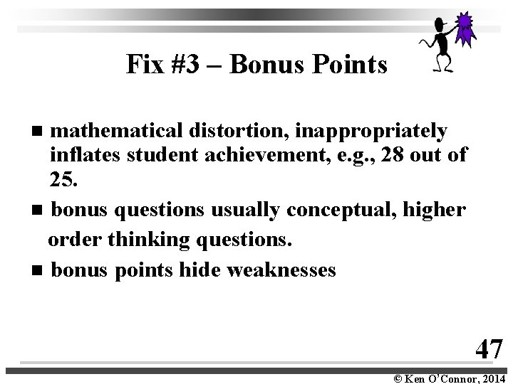 Fix #3 – Bonus Points mathematical distortion, inappropriately inflates student achievement, e. g. ,