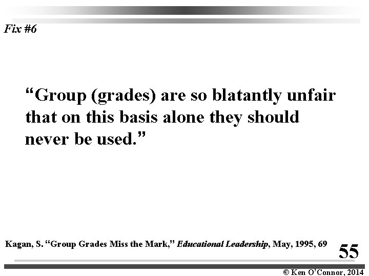 Fix #6 “Group (grades) are so blatantly unfair that on this basis alone they