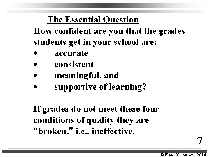  The Essential Question How confident are you that the grades students get in