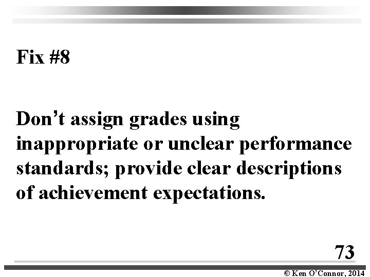 Fix #8 Don’t assign grades using inappropriate or unclear performance standards; provide clear descriptions