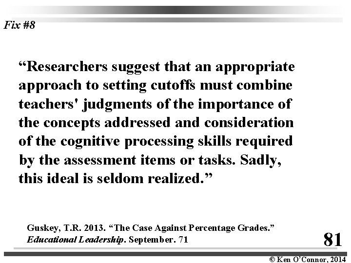 Fix #8 “Researchers suggest that an appropriate approach to setting cutoffs must combine teachers'