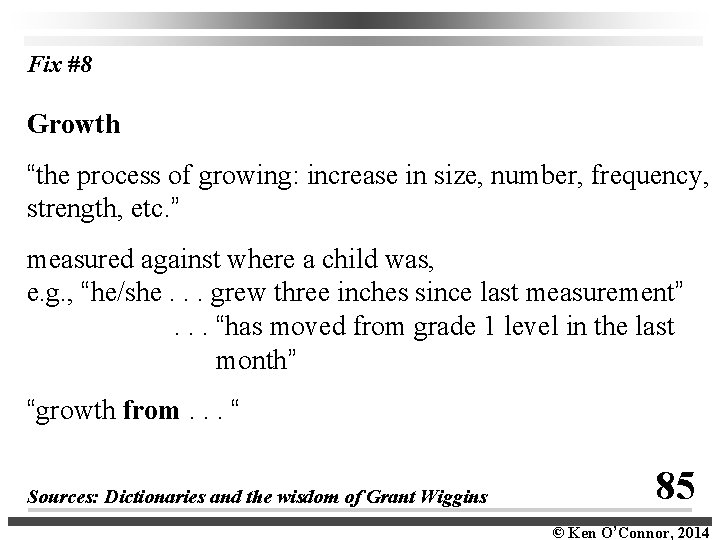 Fix #8 Growth “the process of growing: increase in size, number, frequency, strength, etc.