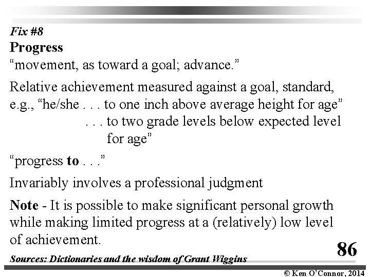 Fix #8 Progress “movement, as toward a goal; advance. ” Relative achievement measured against