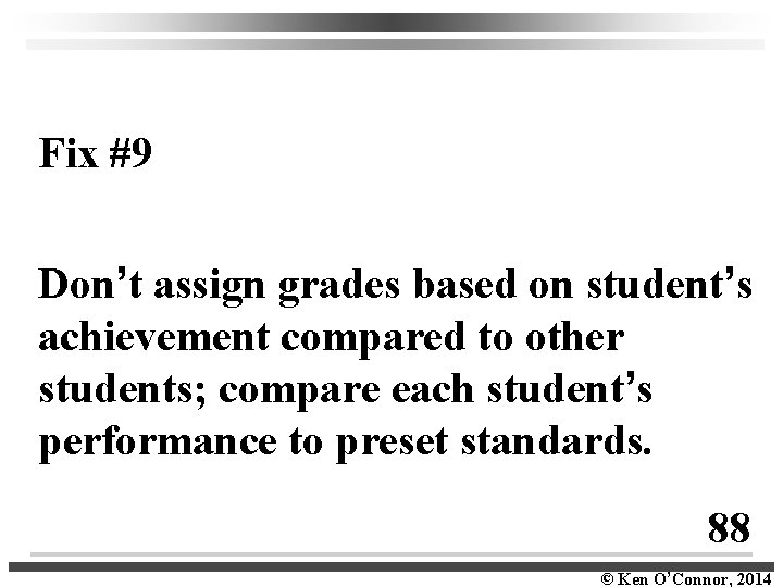 Fix #9 Don’t assign grades based on student’s achievement compared to other students; compare