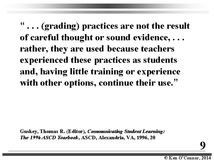 “. . . (grading) practices are not the result of careful thought or sound