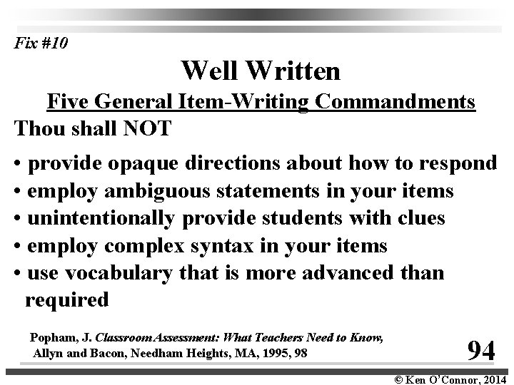 Fix #10 Well Written Five General Item-Writing Commandments Thou shall NOT • provide opaque