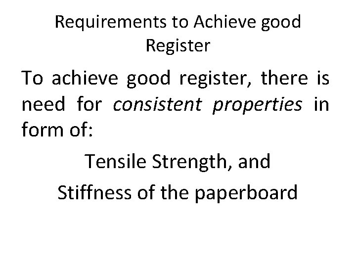 Requirements to Achieve good Register To achieve good register, there is need for consistent