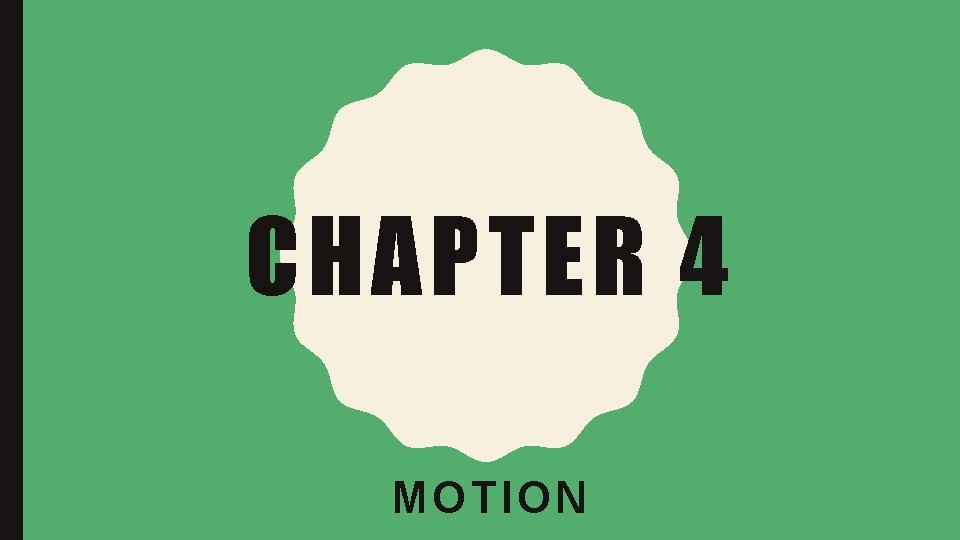 CHAPTER 4 MOTION 