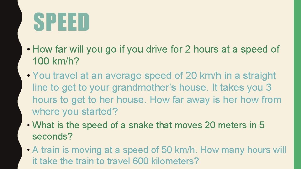 SPEED • How far will you go if you drive for 2 hours at