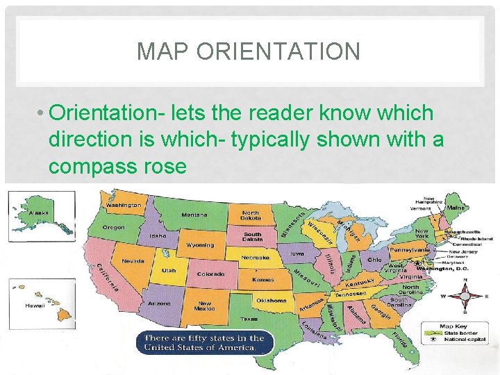 MAP ORIENTATION • Orientation- lets the reader know which direction is which- typically shown