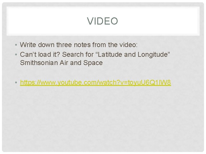 VIDEO • Write down three notes from the video: • Can’t load it? Search