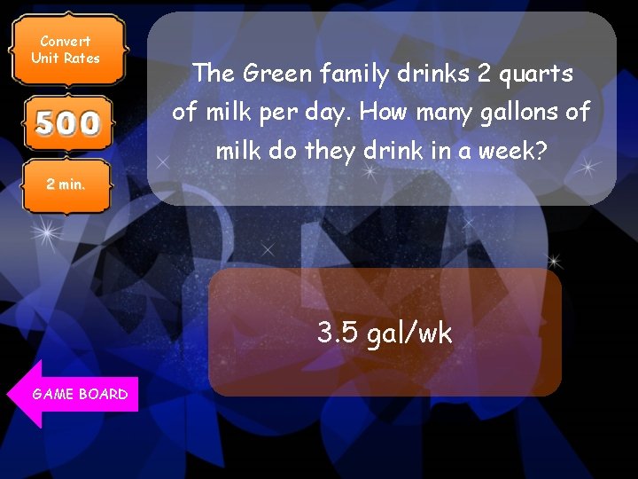 Convert Unit Rates The Green family drinks 2 quarts of milk per day. How