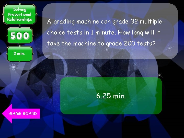 Solving Proportional Relationships A grading machine can grade 32 multiplechoice tests in 1 minute.