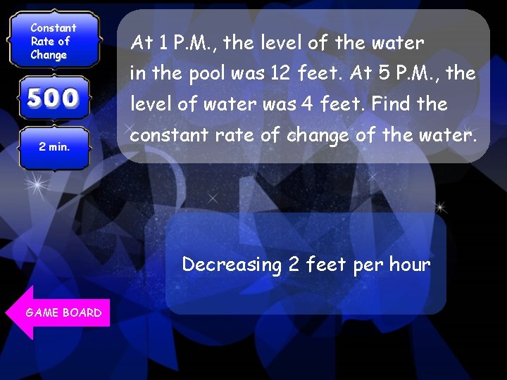 Constant Rate of Change At 1 P. M. , the level of the water
