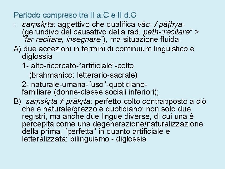 Periodo compreso tra II a. C e II d. C - saṃskṛta: aggettivo che