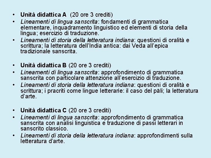  • Unità didattica A (20 ore 3 crediti) • Lineamenti di lingua sanscrita: