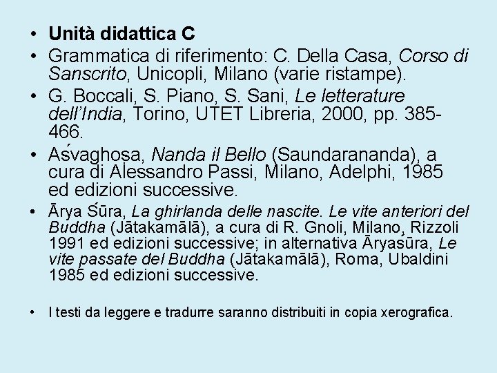  • Unità didattica C • Grammatica di riferimento: C. Della Casa, Corso di