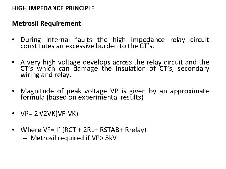 HIGH IMPEDANCE PRINCIPLE Metrosil Requirement • During internal faults the high impedance relay circuit