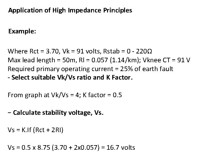 Application of High Impedance Principles Example: Where Rct = 3. 70, Vk = 91