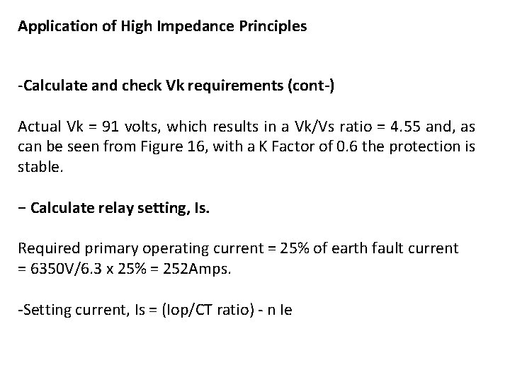 Application of High Impedance Principles -Calculate and check Vk requirements (cont-) Actual Vk =
