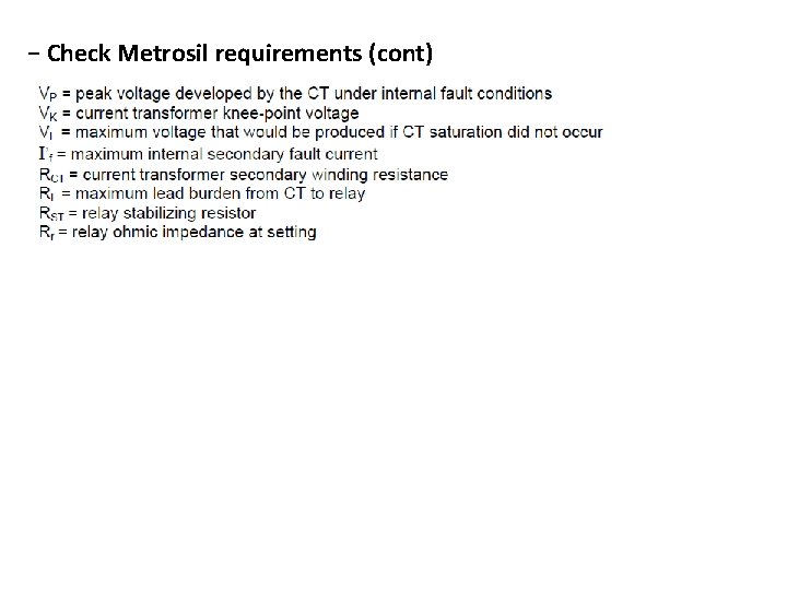 − Check Metrosil requirements (cont) 
