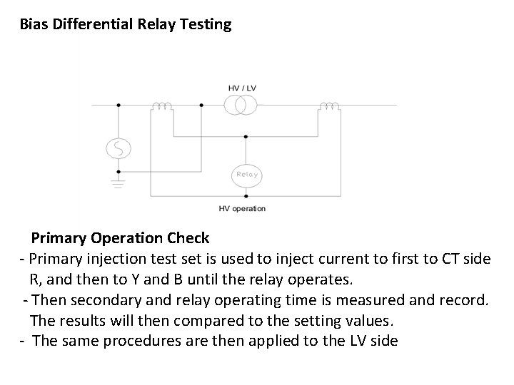 Bias Differential Relay Testing Primary Operation Check - Primary injection test set is used