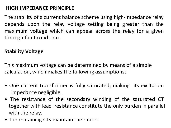 HIGH IMPEDANCE PRINCIPLE The stability of a current balance scheme using high-impedance relay depends