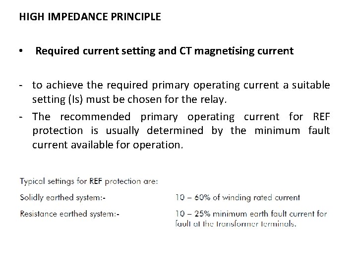 HIGH IMPEDANCE PRINCIPLE • Required current setting and CT magnetising current - to achieve
