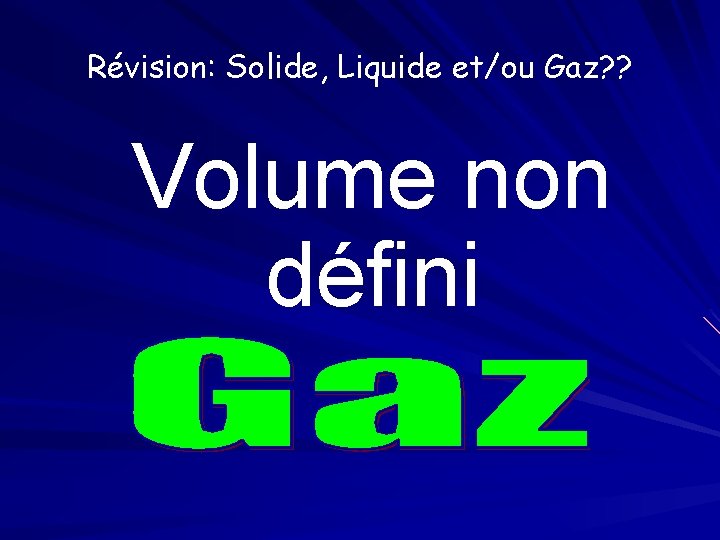 Révision: Solide, Liquide et/ou Gaz? ? Volume non défini 