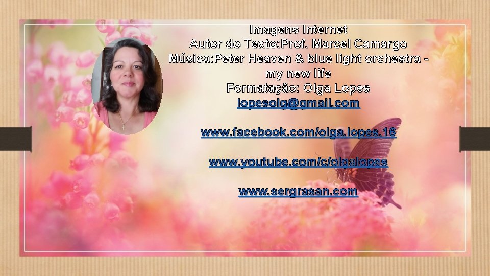 Imagens Internet Autor do Texto: Prof. Marcel Camargo Música: Peter Heaven & blue light