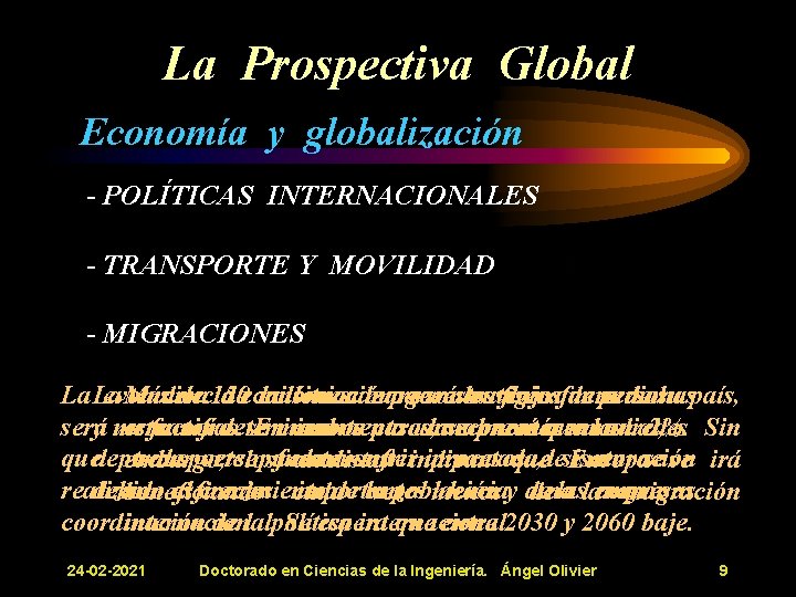 La Prospectiva Global Economía y globalización - POLÍTICAS INTERNACIONALES MBD - TRANSPORTE Y MOVILIDAD La Prospectiva Global Economía y globalización - POLÍTICAS INTERNACIONALES MBD - TRANSPORTE Y MOVILIDAD