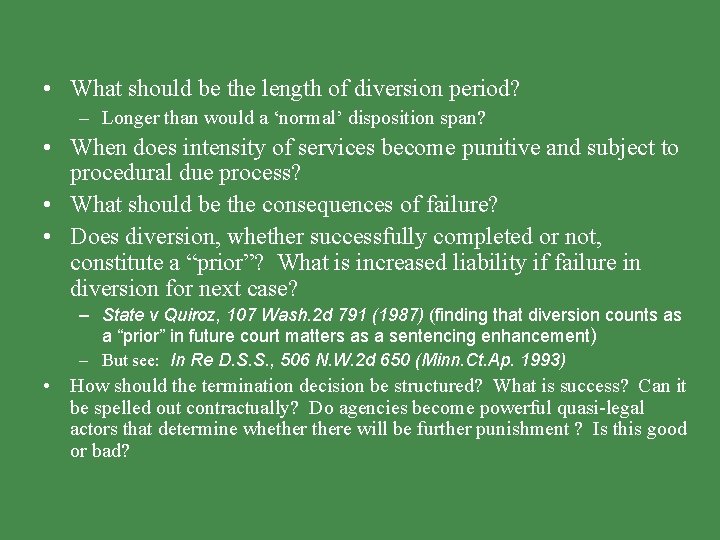  • What should be the length of diversion period? – Longer than would
