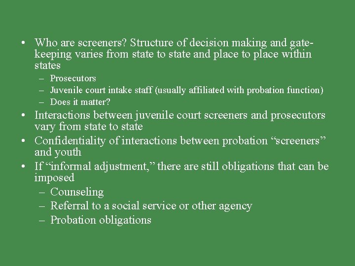  • Who are screeners? Structure of decision making and gatekeeping varies from state