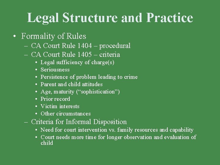 Legal Structure and Practice • Formality of Rules – CA Court Rule 1404 –