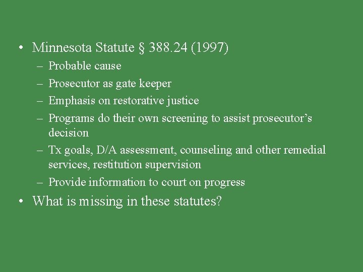  • Minnesota Statute § 388. 24 (1997) – – Probable cause Prosecutor as