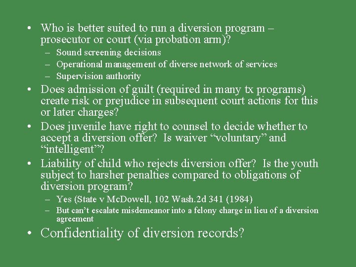  • Who is better suited to run a diversion program – prosecutor or