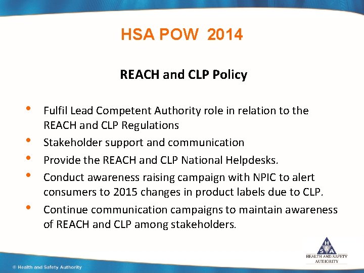 HSA POW 2014 REACH and CLP Policy • • • Fulfil Lead Competent Authority