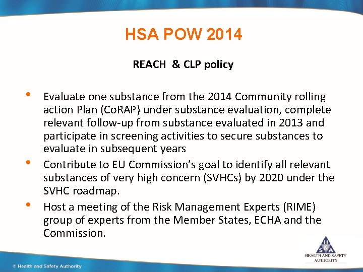 HSA POW 2014 REACH & CLP policy • • • Evaluate one substance from