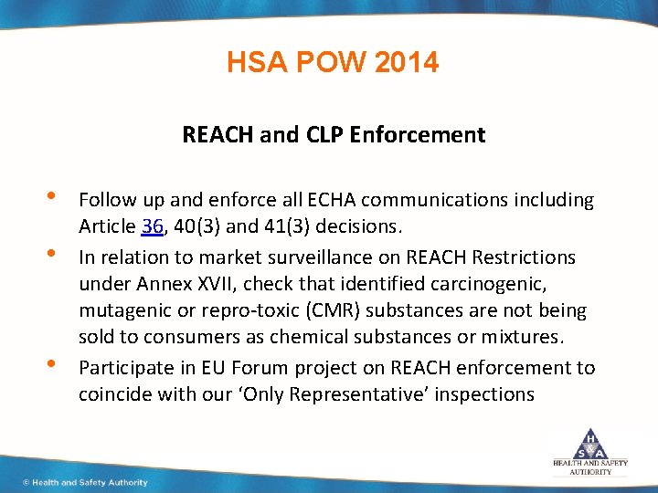 HSA POW 2014 REACH and CLP Enforcement • • • Follow up and enforce