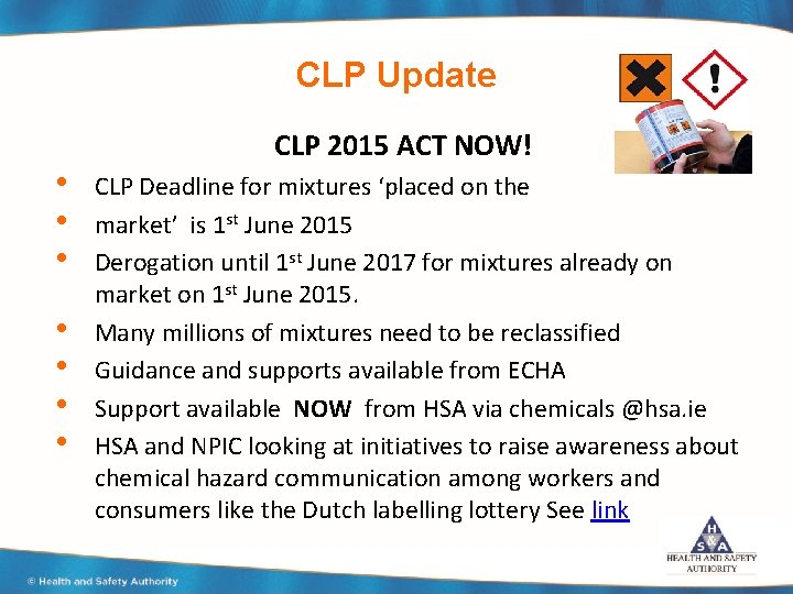 CLP Update • • CLP 2015 ACT NOW! CLP Deadline for mixtures ‘placed on