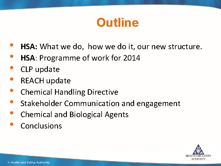 Outline • • HSA: What we do, how we do it, our new structure.