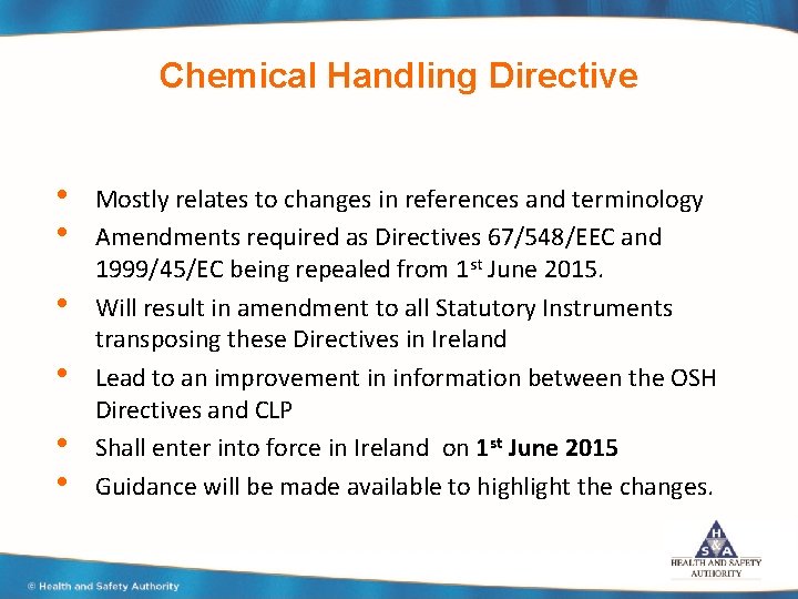 Chemical Handling Directive • • • Mostly relates to changes in references and terminology