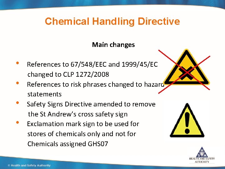 Chemical Handling Directive Main changes • References to 67/548/EEC and 1999/45/EC changed to CLP