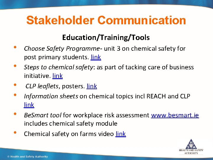 Stakeholder Communication • • • Education/Training/Tools Choose Safety Programme- unit 3 on chemical safety