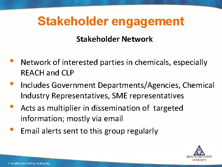 Stakeholder engagement Stakeholder Network • • Network of interested parties in chemicals, especially REACH