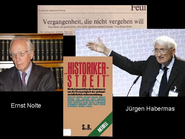  Ernst Nolte Jürgen Habermas 