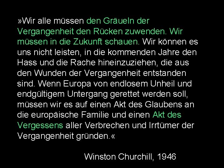» Wir alle müssen den Gräueln der Vergangenheit den Rücken zuwenden. Wir müssen in